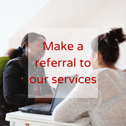 Make a referral to our services
